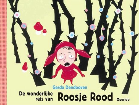 Gerda Dendooven - De Wonderlijke Reis Van Roosje Rood (Hardcover/Gebonden) Kinderjury - 1