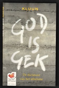 GOD IS GEK - De dictatuur van het atheïsme