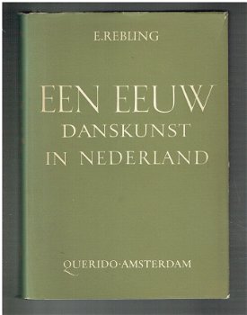 Een eeuw danskunst in Nederland door E. Rebling (ballet) - 1