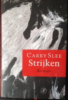 Carry Slee - Strijken - 1e druk gebonden - ill. Rudolf van Maanen - 1