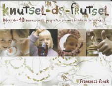 Francesca Vonck  -   Knutsel-De-Frutsel  (Hardcover/Gebonden)