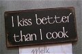 MAGNEET tekst 'I kiss better than I cook' - 1 - Thumbnail