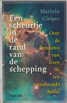 Marcelo Gleiser: Een scheurtje in de rand van de schepping