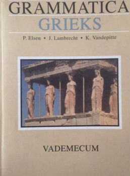 Grieks: Grammatica, P.Elsen J.Lambrecht, K.Vandepitte - 1