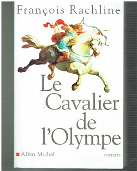 Le cavalier de l 'Olympe par Francois Rachline (franstalig) - 1