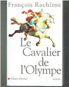 Le cavalier de l 'Olympe par Francois Rachline (franstalig)