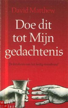 Matthew, David; Doe dit tot Mijn gedachtenis - 1