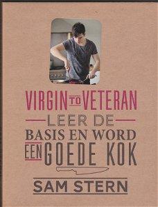 Stern ,Sam  - Virgin to Veteran, leer de basis en word een goede kok