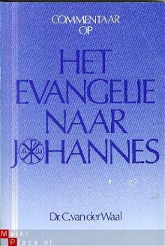 Waal, C. van der; Commentaar op het Evangelie naar Johannes - 1