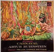 Artur Rubinstein  -  Schumann*, Franck*, Artur Rubinstein* ‎– Carnaval / Prelude, Chorale And Fugue