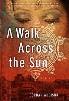 Corban Addison  -  A Walk Across the Sun  (Hardcover/Gebonden)  Engelstalig