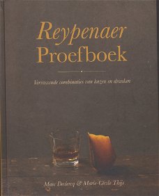 Declercq, Marc -  Reypenaer proefboek / verrassende combinaties van kazen en dranken
