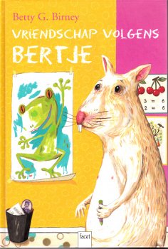 VRIENDSCHAP VOLGENS BERTJE - Betty G. Birney - 1