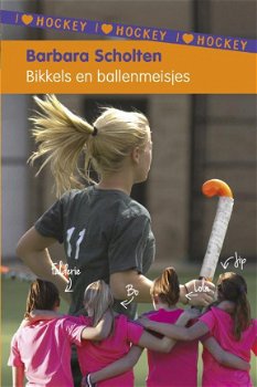 Barbara Scholten - Bikkels En Ballenmeisjes (Hardcover/Gebonden) - 1