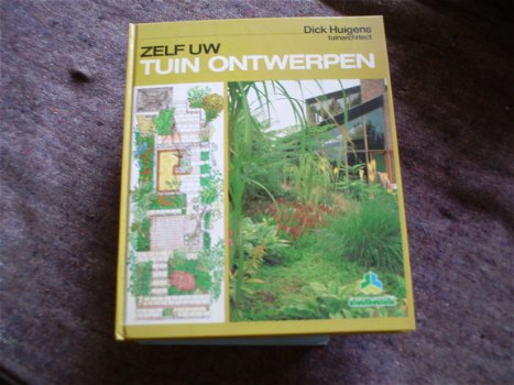 Wonen en Tuinieren - Dick Huigens - zelf uw tuin ontwerpen. - 1