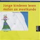 Jonge Kinderen Leren Meten En Meetkunde Onderbouw Basisschool (Met CD) - 1 - Thumbnail
