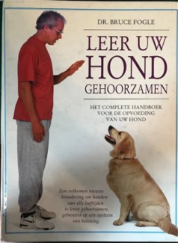 Leer uw hond gehoorzamen, Dr.Bruce Fogle - 1