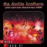 What were once vices are now habits - the Doobie Brothers