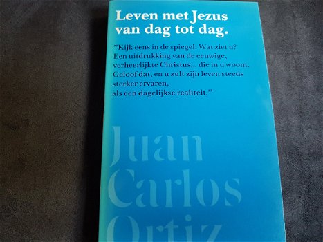 Juan carlos ortis - leven met jezus van dag tot dag - 1