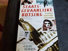 Evert schut - staatsgevaarlijke botsing ...en andere inspirerende reisverhalen