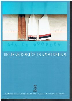 150 jaar roeien in Amsterdam door Nico van Horn ea - 1