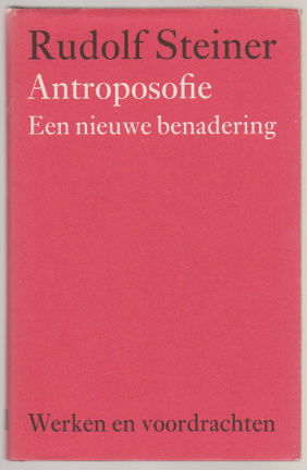 Rudolf Steiner: Antroposofie - Een nieuwe benadering - nr. 1