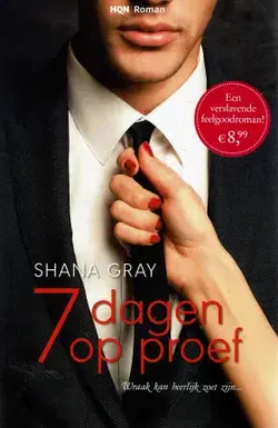 Shana Gray - 7 dagen op proef - HQN roman 192