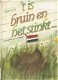 Rika Vliek - 't Is Bruin En Het Stinkt (Hardcover/Gebonden) - 1 - Thumbnail