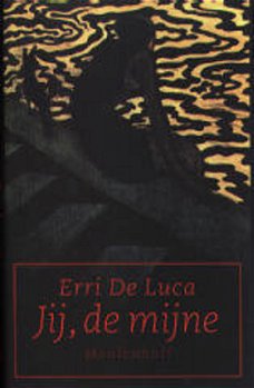 Erri de Luca  -  Jij, De Mijne  (Hardcover/Gebonden)