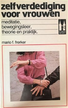 Zelfverdediging voor vrouwen, Mario F.Frerker - 1
