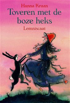 Hanna Kraan  -   Toveren Met De Boze Heks  (Hardcover/Gebonden)