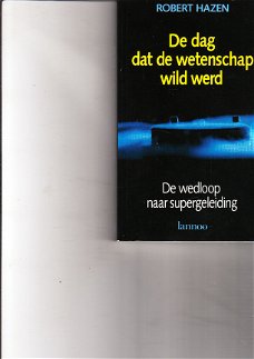 De dag dat de wetenschap wild werd door Robert Hazen