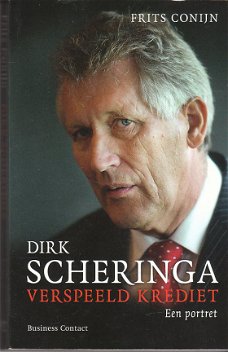 Dirk Scheringa, verspeeld krediet door Frits Conijn en meer