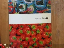 Over fruit