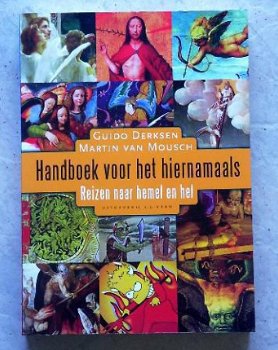 Handboek voor het hiernamaals Guido Derksen&Martin van Mousc - 1