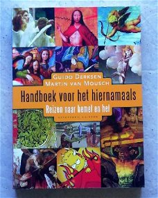 Handboek voor het hiernamaals Guido Derksen&Martin van Mousc