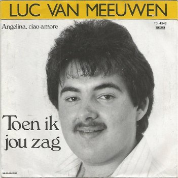 Luc Van Meeuwen ‎– Toen Ik Jou Zag (1985) - 1