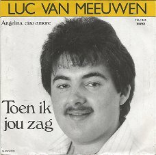 Luc Van Meeuwen ‎– Toen Ik Jou Zag (1985)