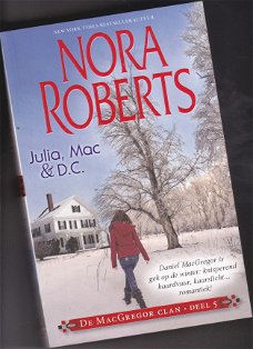 Nora Roberts De Complete MacGregor Clan: Julia, Mac & D.C.