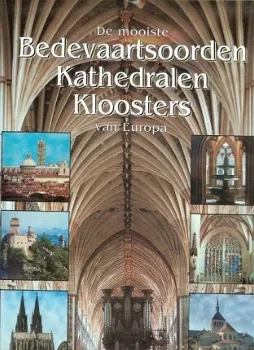 De mooiste Bedevaartsoorden, Kathedralen en Kloosters - 0