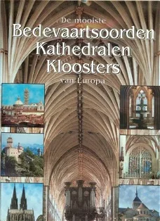 De mooiste Bedevaartsoorden, Kathedralen en Kloosters