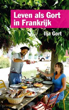 Ilja Gort  -  Leven als Gort in Frankrijk