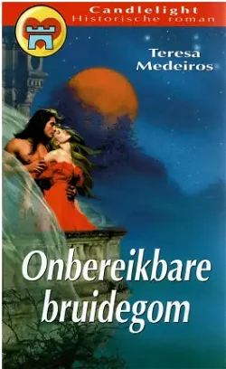 CHR 486 - Teresa Medeiros - Onbereikbare bruidegom