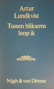 Artur Lundkvist  -  Tussen Bliksems Loop Ik  (Hardcover/Gebonden)