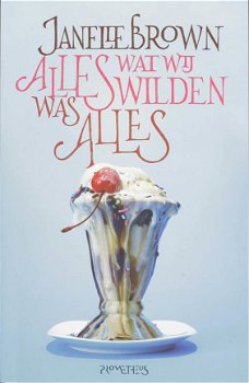 Janelle Brown - Alles Wat Wij Wilden Was Alles - 1