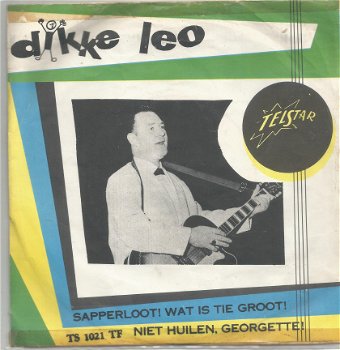 Dikke Leo ‎– Sapperloot ! Wat Is Tie Groot ! (1963) - 0