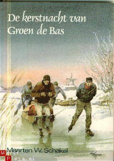 Schakel, Maarten; De kerstnacht van Groen de Bas.