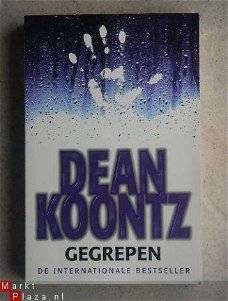 Gegrepen, Dean Koonz.