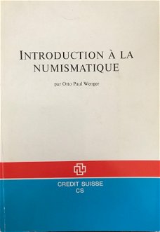Introduction a la numismatique, par Otto Paul Wenger