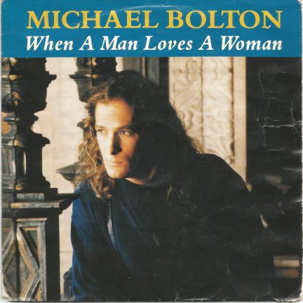 Michael Bolton – When A Man Loves A Woman (1991) - nr. 1